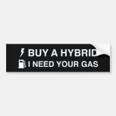 Koop een hybride die ik nodig heb uw gas bumpersticker (Voorkant)