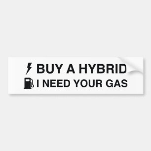 Koop een hybride die ik nodig heb uw gas bumpersticker