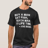 Koop een Man, eet vis, elk Man T-shirt (Voorkant)
