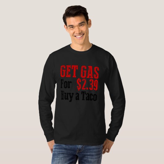 Koop goedkope gas koop een Taco Funny Cheap Gas T-shirt (Voorkant volledig)