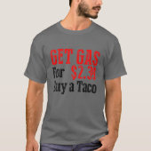 Koop goedkope gas koop een Taco Funny Cheap Gas T-shirt (Voorkant)