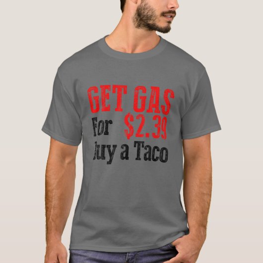 Koop goedkope gas koop een Taco Funny Cheap Gas T-shirt (Voorkant)