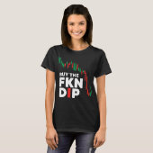 Koop het FKN Dip Funny shirt aandelen Crypto Stock (Voorkant volledig)