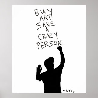 Koop Kunst Save A Crazy Person Poster
