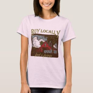 Koop lokaal, voer een landbouwer t-shirt