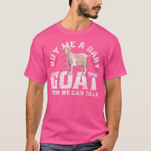 Koop me een Baby dan kunnen we praten T-shirt