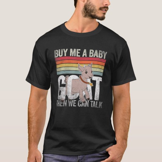 Koop me een Baby dan kunnen we praten T-shirt (Voorkant)