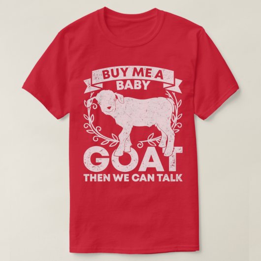 Koop me een Baby geit en dan kunnen we geit spreke T-shirt (Design voorkant)