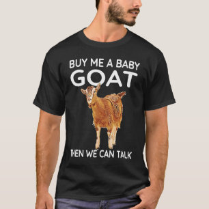 Koop me een Baby geit en dan kunnen we praten over T-shirt