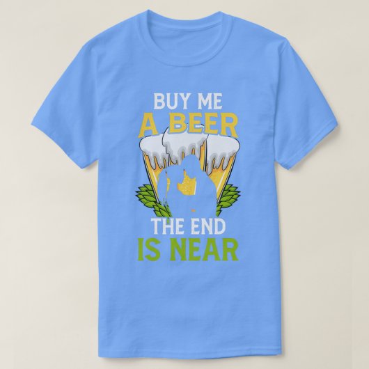 Koop me een bier, het einde is bijna een bruine vr t-shirt (Design voorkant)