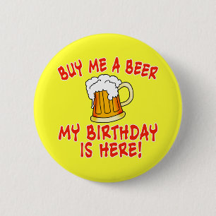 Koop me een bier Mijn verjaardag hier! Ronde Button 5,7 Cm