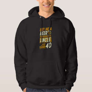 Koop me een biertje Deze oom is net 40 jaar geword Hoodie