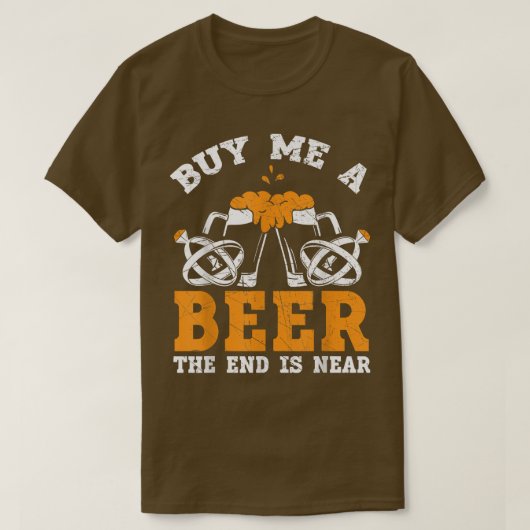 Koop me een biertje. Het einde is bijna een huweli T-shirt (Design voorkant)