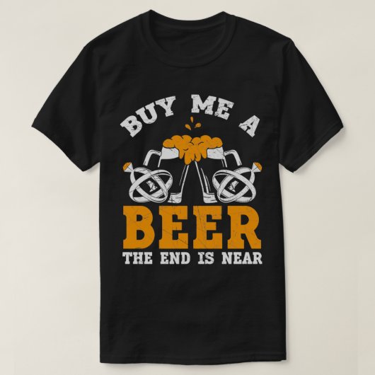 Koop me een biertje Het einde is nabij Trouwfeest  T-shirt (Design voorkant)