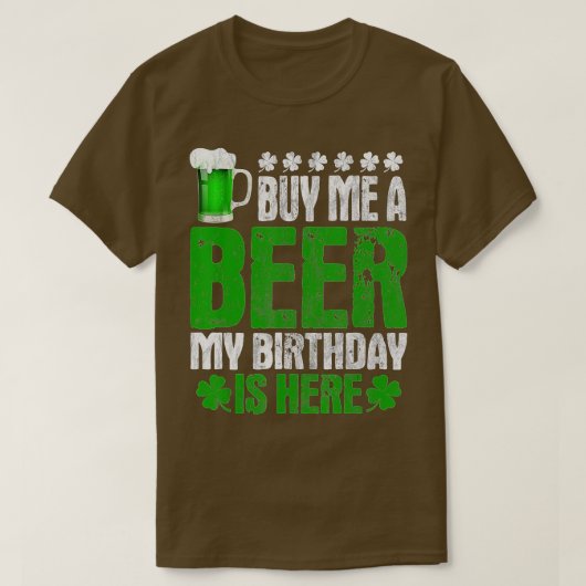 Koop me een biertje mijn verjaardag hier op St Pat T-shirt (Design voorkant)