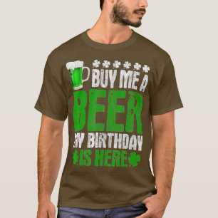 Koop me een biertje mijn verjaardag hier op St Pat T-shirt