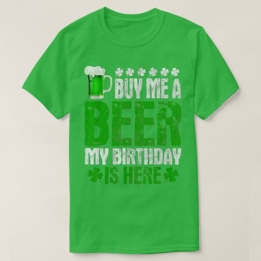 Koop me een biertje mijn verjaardag hier op St Pat T-shirt (Design voorkant)