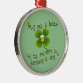 Koop me een biertje Mijn verjaardag is hier St Pat Metalen Ornament (Rechts)