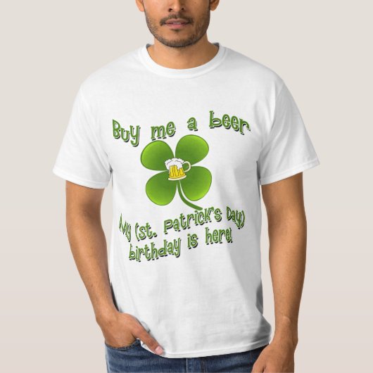 Koop me een biertje Mijn verjaardag is hier St Pat T-shirt (Voorkant)