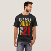 Koop me een Drink die ik 21 21e verjaardag viering T-shirt (Voorkant volledig)