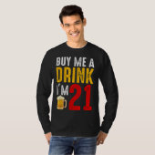 Koop me een Drink die ik 21 21e verjaardag viering T-shirt (Voorkant volledig)