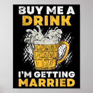Koop me een Drink Ik ga trouwen Groom Groomsqua Poster