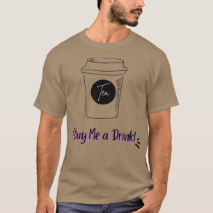 Koop me een Drink thee 1 T-shirt