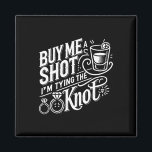 Koop me een kans Ik ben Tying Knot Wedding Bachelo Magneet<br><div class="desc">Koop me een kans Ik ben Tying Knot Wedding Bachelor</div>