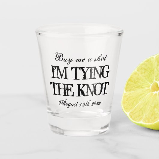 Koop me een kans ik bind de knoop drink shot glas (Voorkant)