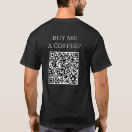 Koop me een koffie QR code op rug Grappig Gratis D T-shirt
