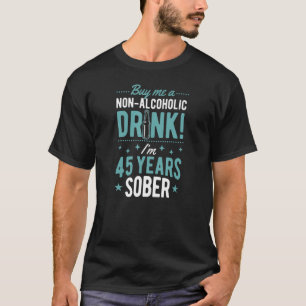 Koop me een niet-alcoholische Drink Ik ben 45 jaar T-shirt