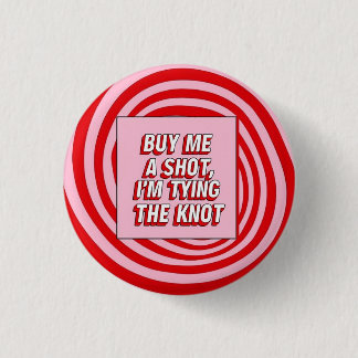 Koop me een shot, ik ga trouwen ronde button 3,2 cm
