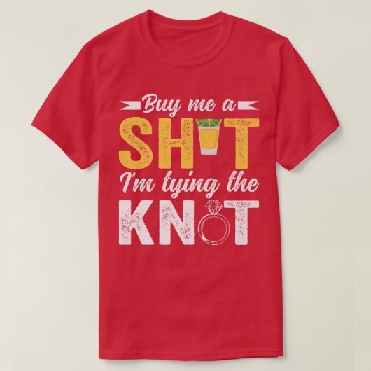 Koop me met mijn tying Knot Wedding Funny Bachelor T-shirt (Design voorkant)