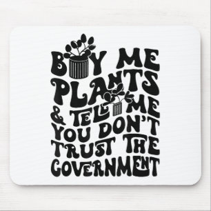 Koop me planten en zeg me dat je de regering niet muismat