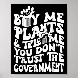 Koop me planten en zeg me dat je de regering niet poster