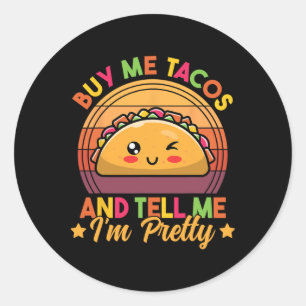 Koop me taco's en vertel me dat ik  ben Schattige  Ronde Sticker