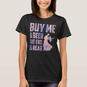 Koop Mij Een Bier Het Einde Is Nabij Bruidegom Fee T-shirt