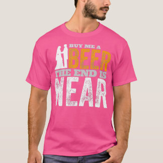 Koop Mij Een Biertje Het Einde Is Nabij  Vrijgezel T-shirt