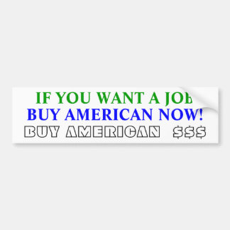 KOOP NU AMERIKAANS!, KOOP AMERIKAANS $$, ALS JE WI BUMPERSTICKER