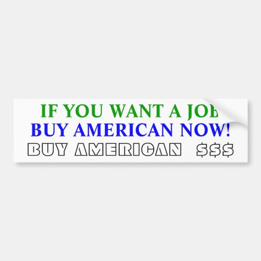 KOOP NU AMERIKAANS!, KOOP AMERIKAANS $$, ALS JE WI BUMPERSTICKER (Voorkant)