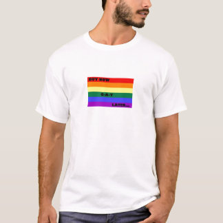 KOOP NU GAY LATER T-SHIRT