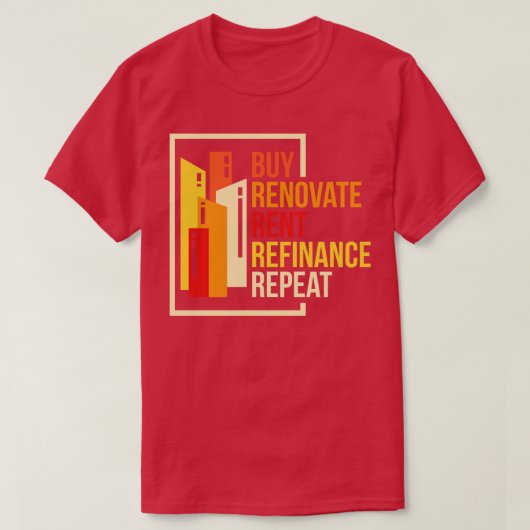 Koop Renovate Rent Refinance Repeat T-shirt (Design voorkant)