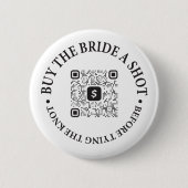 Koop The Bride A Shot Bachelorette Party Button QR (Voorkant)