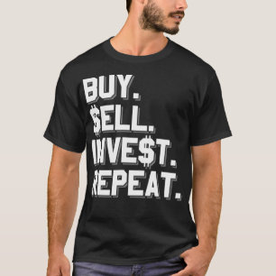 Koop Verkopen Investeer Herhalen  T-shirt