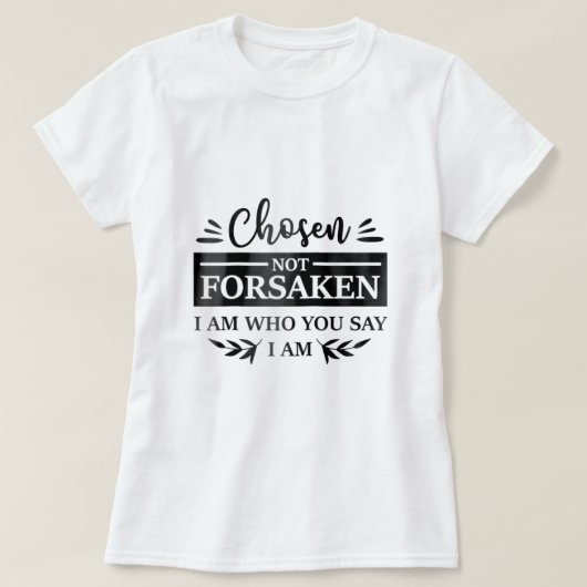Koos niet vergeten wie je zegt dat ik Christelijk T-shirt (Design voorkant)