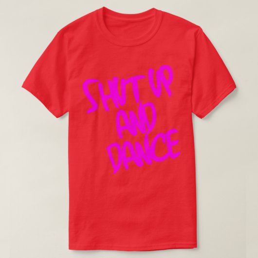 Kop dicht en dans roze t-shirt (Design voorkant)