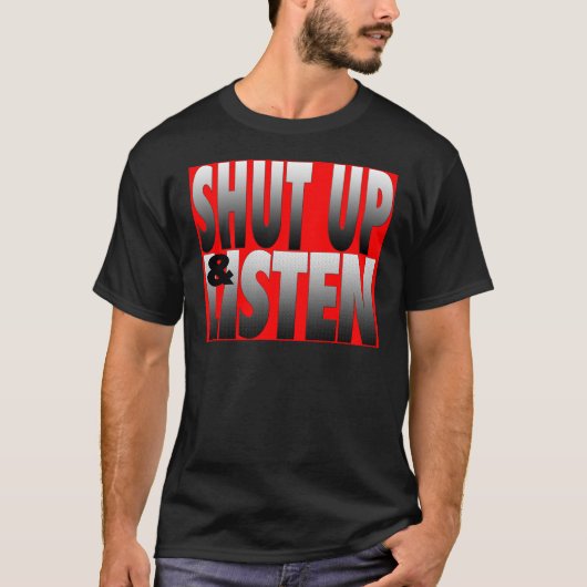 Kop dicht en luister t-shirt (Voorkant)