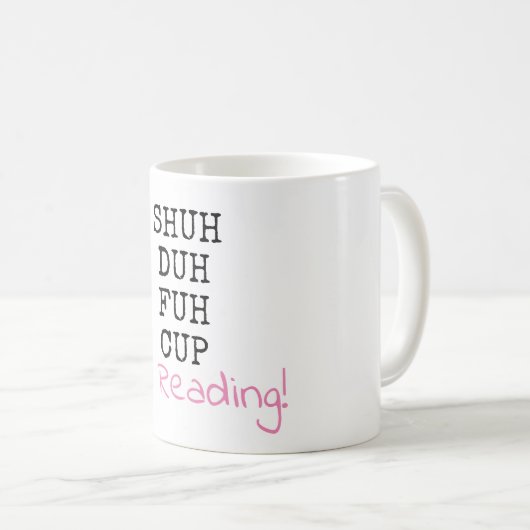 Kop dicht, ik leest - Shu Duh Fuh Cup Mok (Voorkant rechts)