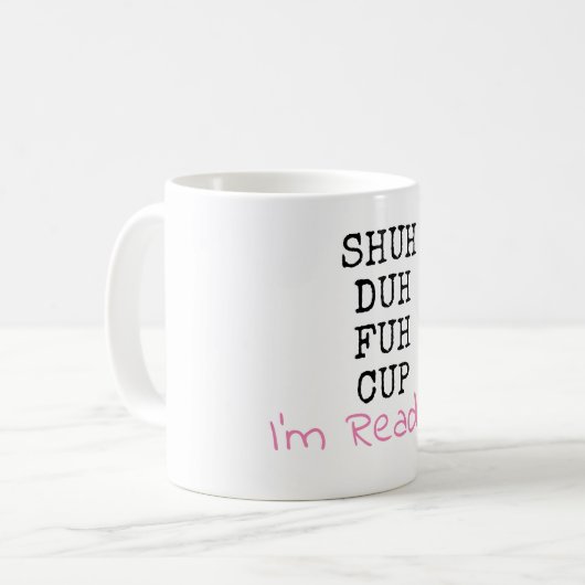Kop dicht, ik leest - Shu Duh Fuh Cup Mok (Voorkant links)