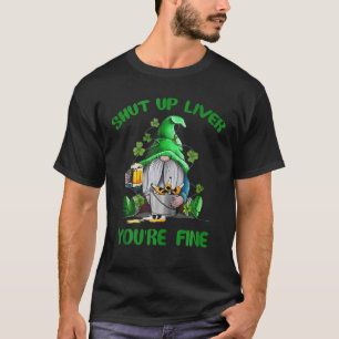 Kop dicht, Lever, je bent fijne Gnomen St Patrick' T-shirt